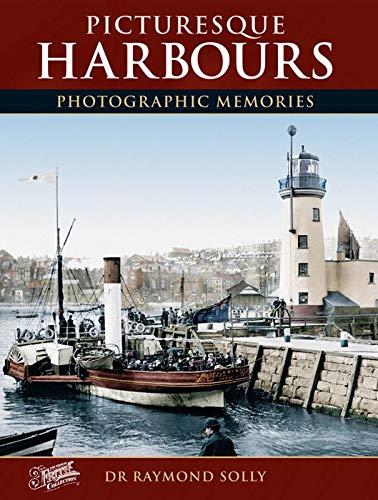 Stock image for Picturesque Harbours: Photographic Memories for sale by Parrot Books