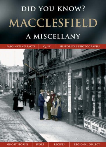 Beispielbild fr Macclesfield: A Miscellany (Did You Know?) zum Verkauf von WeBuyBooks