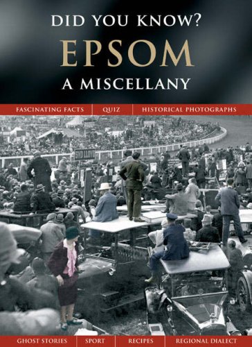 Epsom: A Miscellany (Did You Know?) (9781845893705) by Francis Frith; Julia Skinner