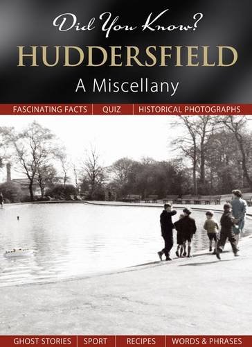 Beispielbild fr Did You Know? Huddersfield: A Miscellany zum Verkauf von WorldofBooks