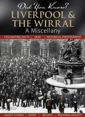 Imagen de archivo de Did You Know? Liverpool and the Wirral: A Miscellany a la venta por WorldofBooks