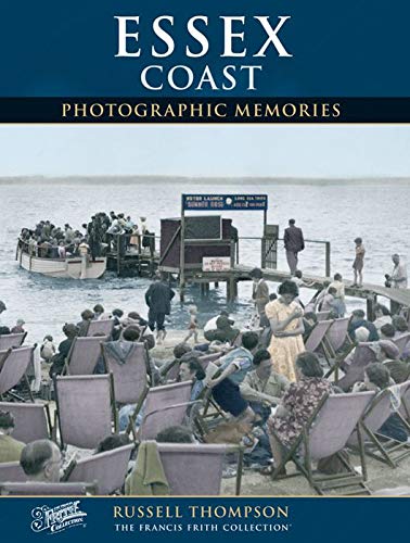 Essex Coast (Photographic Memories) (9781845894481) by Thompson, Russell