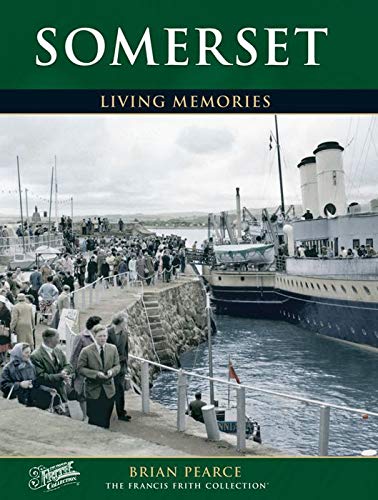 Somerset: Living Memories (9781845894818) by Pearce, Brian