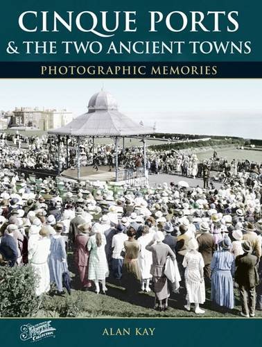 Cinque Ports and the Two Ancient Towns (9781845895068) by Alan Kay