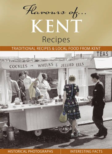 Stock image for Flavours of Kent: Recipes for sale by Wonder Book