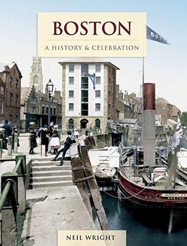 Boston - A History And Celebration (9781845895822) by Wright, Neil