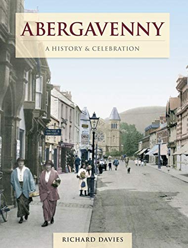 Stock image for Abergavenny - A History And Celebration for sale by AwesomeBooks