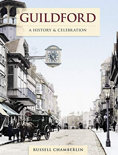Beispielbild fr Guildford - A History And Celebration zum Verkauf von WorldofBooks