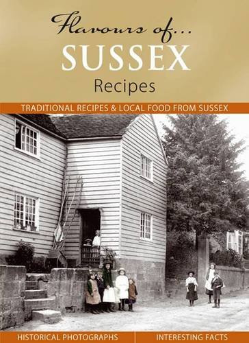 Stock image for Flavours of Sussex: Recipes for sale by WorldofBooks