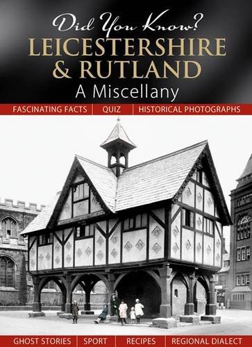 Imagen de archivo de Did You Know? Leicestershire & Rutland: A Miscellany a la venta por WeBuyBooks