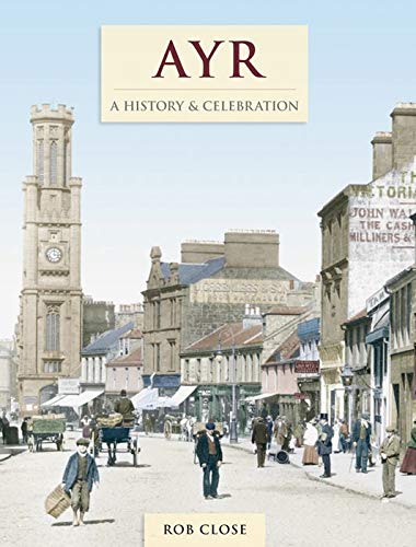 Stock image for Ayr - A History And Celebration for sale by WorldofBooks