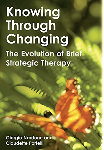 Imagen de archivo de Knowing Through Changing: The Evolution of Brief Strategic Therapy a la venta por Jenson Books Inc