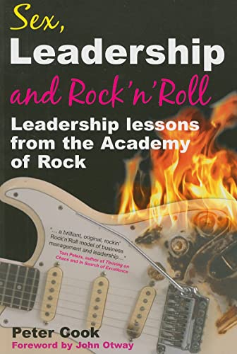 Beispielbild fr Sex, Leadership and Rock'n'Roll: Leadership lessons from the Academy of Rock zum Verkauf von WorldofBooks