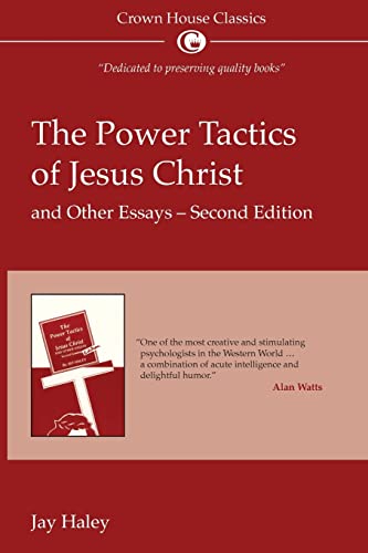 Power Tactics of Jesus Christ and Other Essays, Second Edition (9781845900212) by Haley, Jay