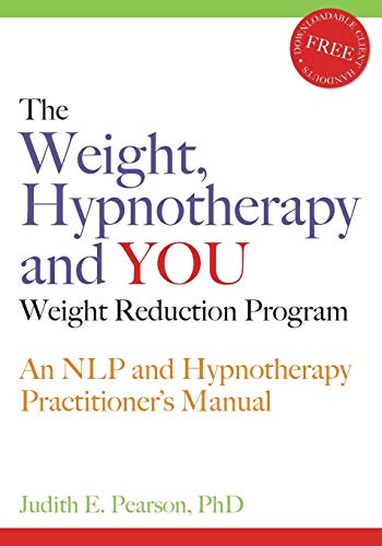 Stock image for The Weight, Hypnotherapy and YOU Weight Reduction Program: An NLP and Hypnotherapy Practitioner's Manual for sale by WorldofBooks