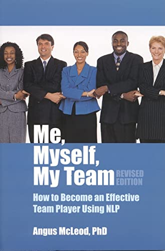 9781845900342: Me, Myself, My Team: How to Become an Effective Team Player Using NLP