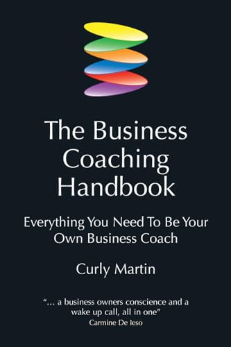 Beispielbild fr The business coaching handbook: Everything You Need to Be Your Own Business Coach zum Verkauf von WorldofBooks