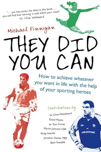 Stock image for They Did You Can : How to Achieve Whatever You Want in Life with the Help of Your Sporting Heroes for sale by Better World Books
