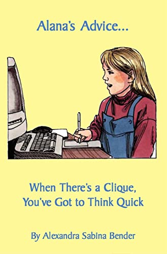 Beispielbild fr Alana's Advice.When There's a Clique, You've Got to Think Quick zum Verkauf von Bookmonger.Ltd