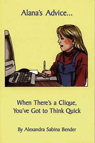Stock image for Alana's Advice.When There's a Clique, You've Got to Think Quick for sale by Bookmonger.Ltd