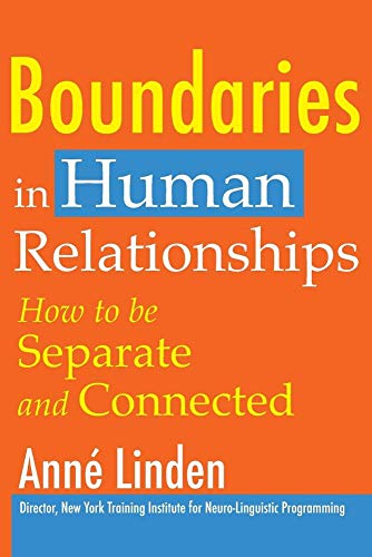 Boundaries in Human Relationships: How to Be Separate and Connected (9781845900762) by Linden, AnnÃ©