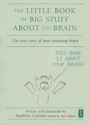 Stock image for The Little Book of Big Stuff about the Brain: The True Story of Your Amazing Brain for sale by ThriftBooks-Atlanta
