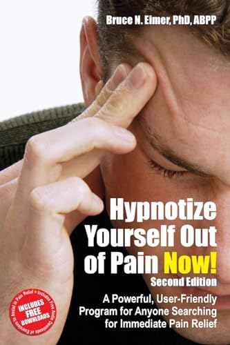 Stock image for Hypnotize Yourself Out of Pain Now!: A Powerful User-friendly Program for Anyone Searching for Immediate Pain Relief (Book & CD) for sale by SecondSale