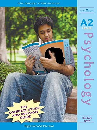 A2 Psychology: The Study Guide (9781845901011) by Holt, Nigel; Lewis, Rob
