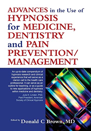 Stock image for Advances in Hypnosis for Medicine, Dentistry and Pain Prevention/Management for sale by Zoom Books Company