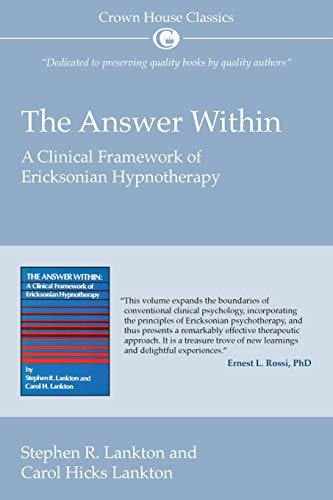 Stock image for Answer Within: A Clinical Framework of Ericksonian Hypnotherapy (Crown House Classics) for sale by HPB-Red