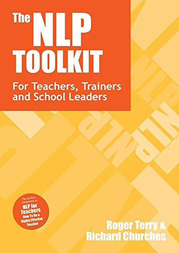 The NLP Toolkit: Innovative Activities and Strategies for Teachers, Trainers and School Leaders (9781845901387) by Roger Terry; Richard Churches
