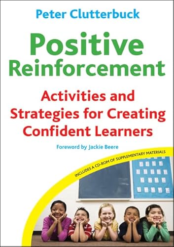 Positive Reinforcement: Activities and Strategies for Creating Confident Learners (9781845901417) by Peter M. Clutterbuck