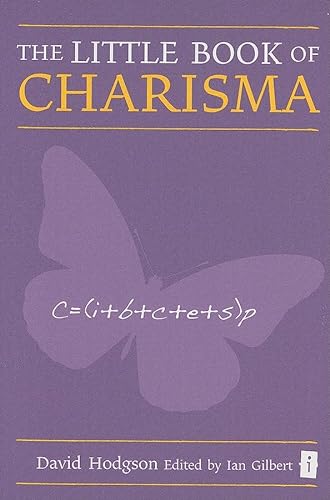 Stock image for The Little Book of Charisma: Applying the Art and Science (Independent Thinking Series) (Little Book Of. (Crown House Publishing)) (Little Books) for sale by Hippo Books