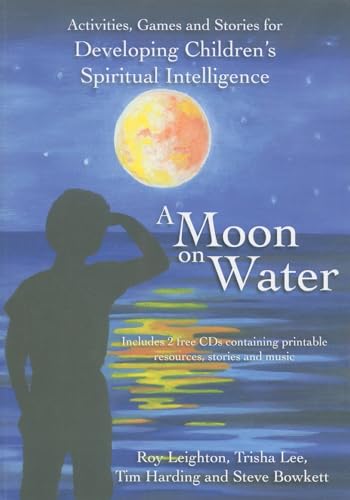 Stock image for A Moon on Water: Activities, Games and Stories for Developing Children's Spiritual Intelligence for sale by MusicMagpie