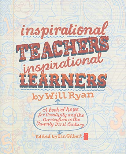 Stock image for Inspirational Teachers Inspirational Learners: A book of hope for Creativity and the Curriculum in the Twenty First Century for sale by AwesomeBooks