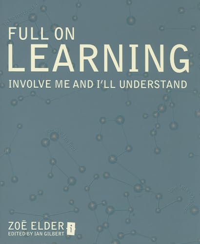 Beispielbild fr Full on Learning; Involve me and I'll understand zum Verkauf von AwesomeBooks