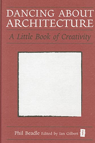 9781845907259: Dancing About Architecture: A Little Book of Creativity (The Little Books)