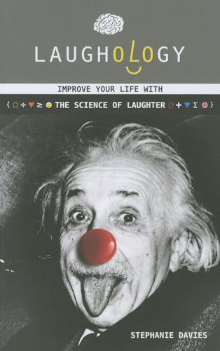 Stock image for Laughology: Improve Your Life With The Science Of Laughter for sale by WorldofBooks