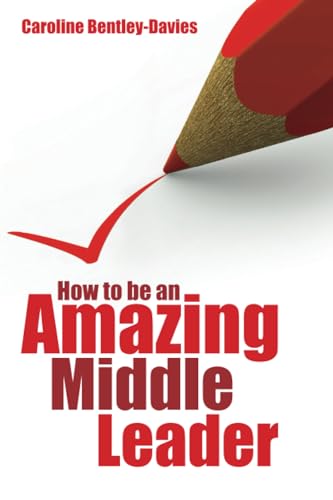 Stock image for How to be an Amazing Middle Leader for sale by Reuseabook