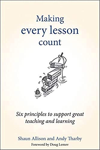 Beispielbild fr Making Every Lesson Count: Six principles to support great teaching and learning (Making Every Lesson Count series) zum Verkauf von WorldofBooks