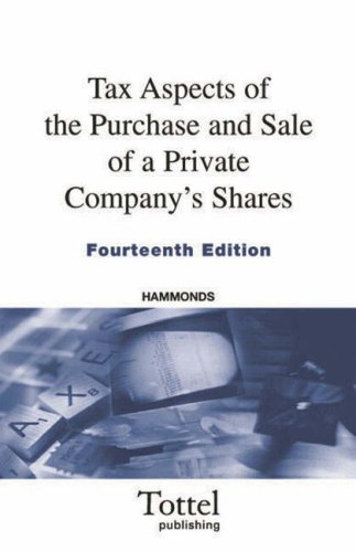 Tax Aspects of the Purchase and Sale of a Private Company's Shares: a Summary of Tax and Related Commercial Considerations for Buyers and Sellers (9781845921774) by Evans, Julie