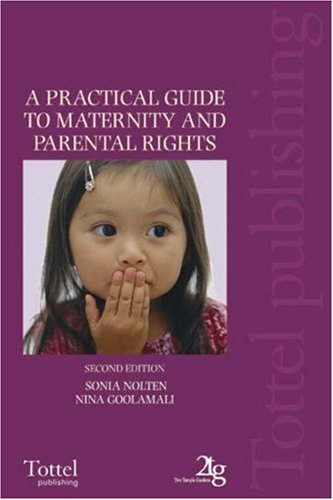 Imagen de archivo de A Practical Guide to Maternity and Parental Rights a la venta por Reuseabook