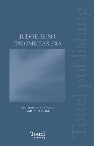 Judge:Irish Income Tax 2006 (9781845922795) by Burke, Dara; Ward, John
