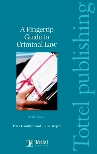 A Fingertip Guide to Criminal Law (9781845922924) by Harper, J. Ross; Hamilton, Peter