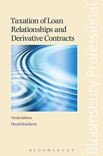 Taxation of Loan Relationships and Derivative Contracts: Ninth Edition (9781845923037) by Southern, David