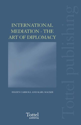 International Mediation: The Art of Business Diplomacy (9781845923464) by Eileen Carroll; Karl Mackie