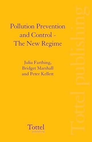 Pollution Prevention and Control: The New Regime (9781845924331) by [???]