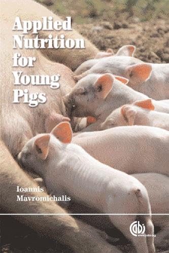 9781845930677: Applied Nutrition for Young Pigs