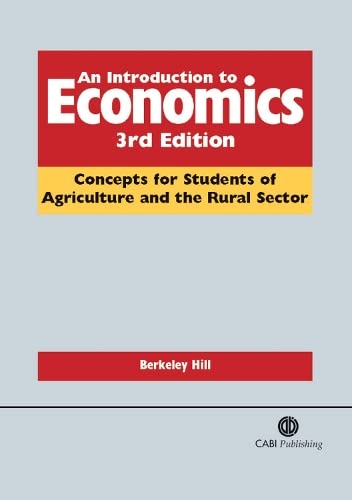 Beispielbild fr The Introduction to Economics: Concepts for Students of Agriculture and the Rural Sector (Cabi Publishing) zum Verkauf von Reuseabook