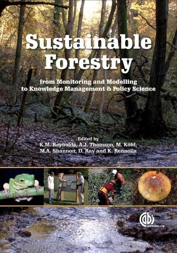 Sustainable Forestry: From Monitoring and Modelling to Knowledge Management and Policy Science (9781845931742) by Reynolds, Keith; Thomson, Alan; Shannon, Margaret; Kohl, Michael; Ray, Duncan; Rennolls, K